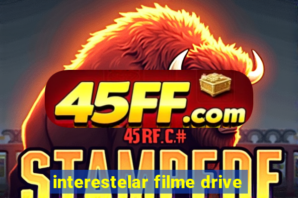 interestelar filme drive